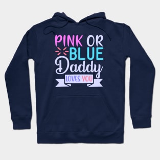 pink or blue daddy loves you Hoodie